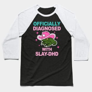 OFFICIALLY DIAGNOSED WITH SLAY-DHD Funny Frog Design Baseball T-Shirt